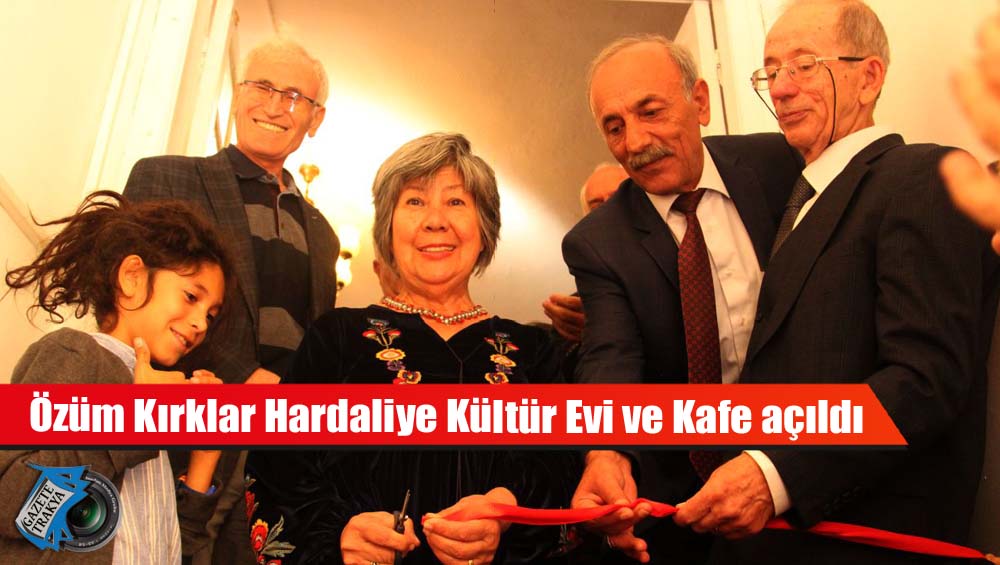 Özüm Kırklar Hardaliye Kültür Evi ve Kafe açıldı Gazete Trakya