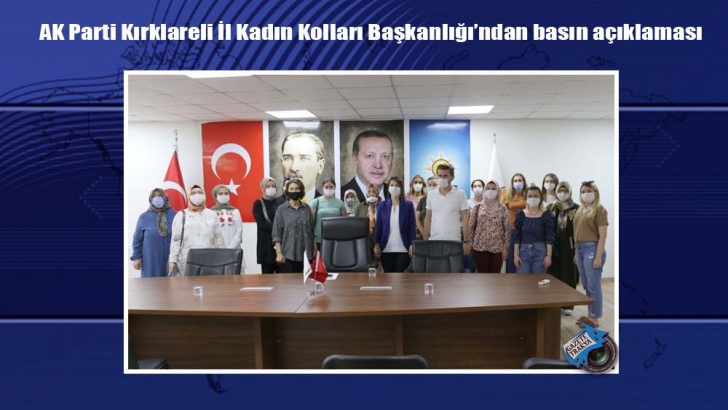 Ak Parti Kirklareli Il Kadin Kollari Baskanligi Ndan Basin Aciklamasi Gazete Trakya