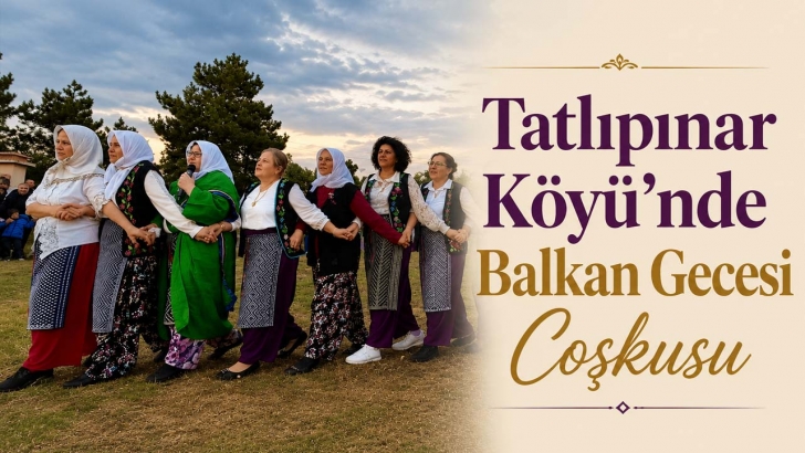 Tatlıpınar Köyü’nde Balkan Gecesi Coşkusu | KIRKLARELİ